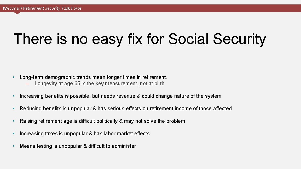 Wisconsin Retirement Security Task Force There is no easy fix for Social Security •