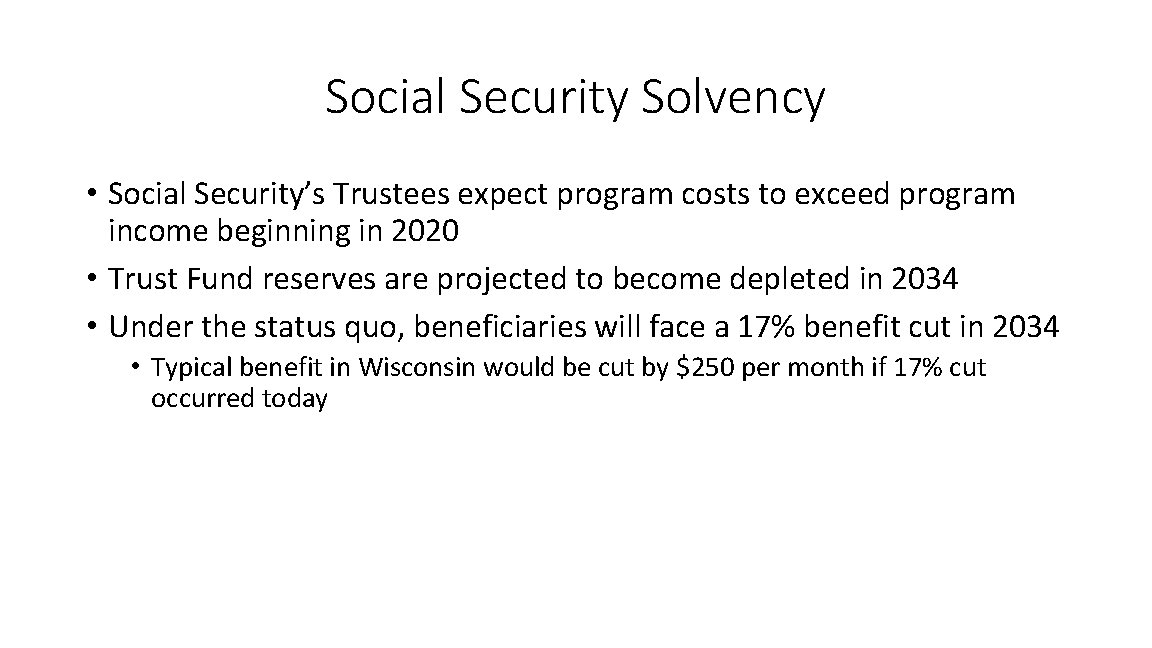 Social Security Solvency • Social Security’s Trustees expect program costs to exceed program income