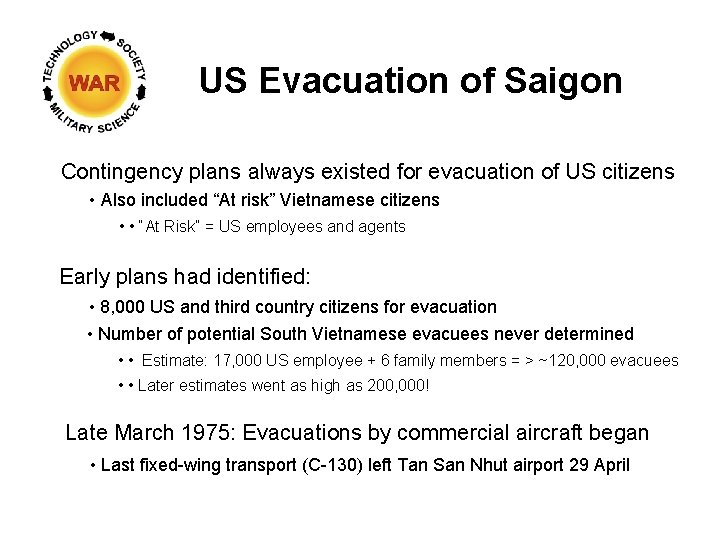 US Evacuation of Saigon Contingency plans always existed for evacuation of US citizens •