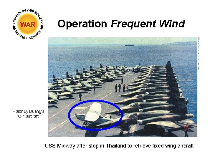 Operation Frequent Wind Major Ly Buang’s O-1 aircraft USS Midway after stop in Thailand