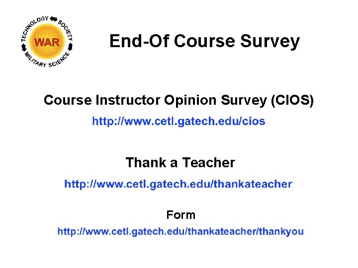 End-Of Course Survey Course Instructor Opinion Survey (CIOS) Thank a Teacher Form 