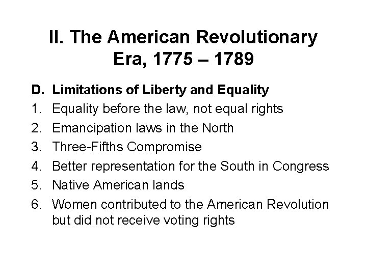 II. The American Revolutionary Era, 1775 – 1789 D. 1. 2. 3. 4. 5.