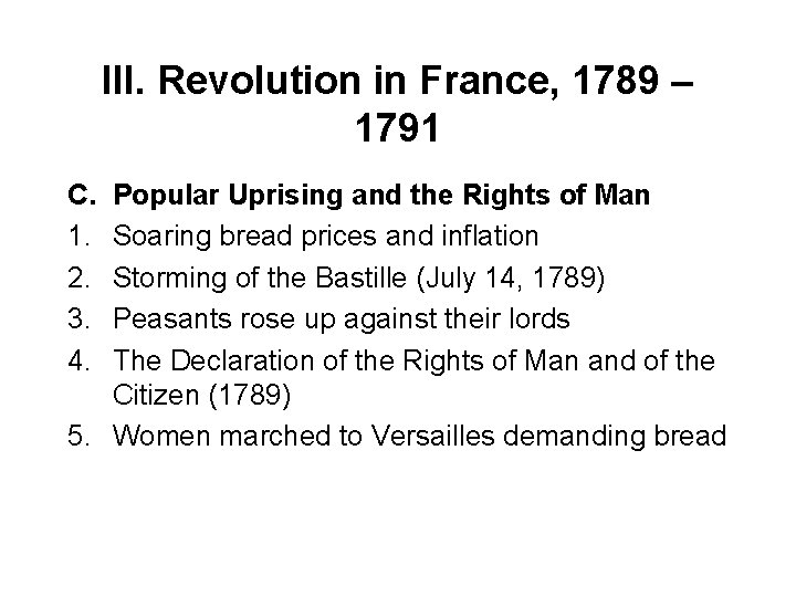III. Revolution in France, 1789 – 1791 C. 1. 2. 3. 4. Popular Uprising