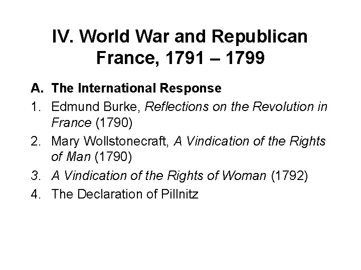 IV. World War and Republican France, 1791 – 1799 A. The International Response 1.