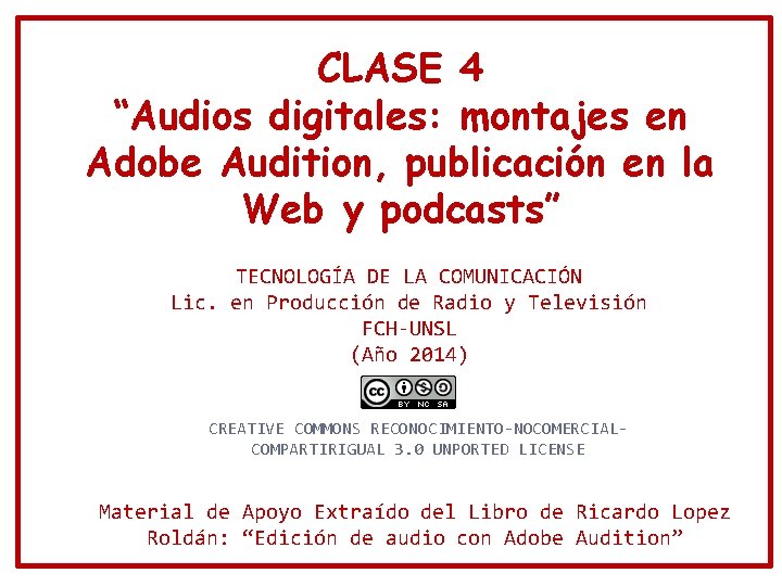 CLASE 4 “Audios digitales: montajes en Adobe Audition, publicación en la Web y podcasts”
