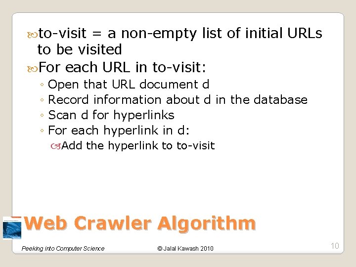  to-visit = a non-empty list of initial URLs to be visited For each