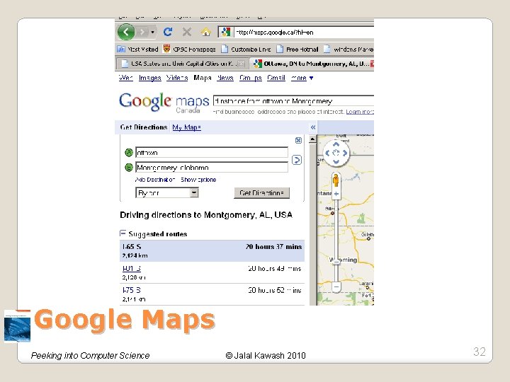 Google Maps Peeking into Computer Science © Jalal Kawash 2010 32 