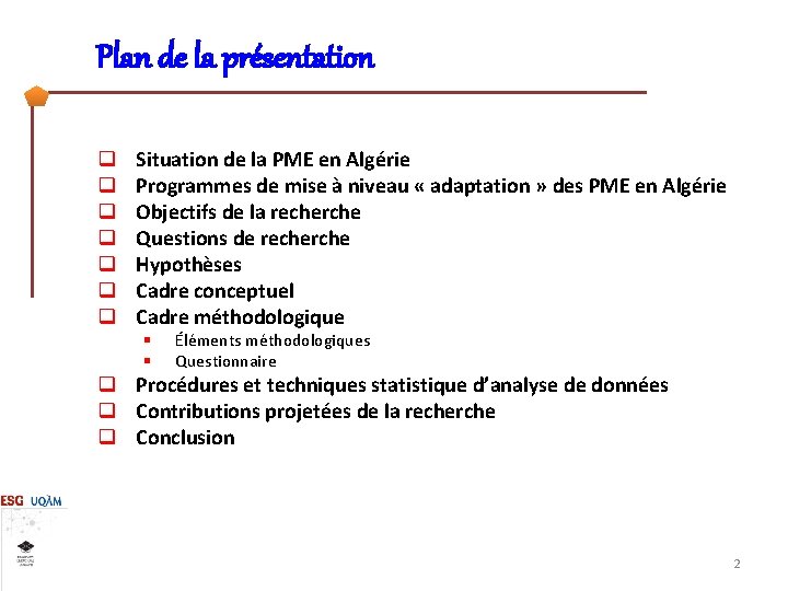 Plan de la présentation q q q q Situation de la PME en Algérie