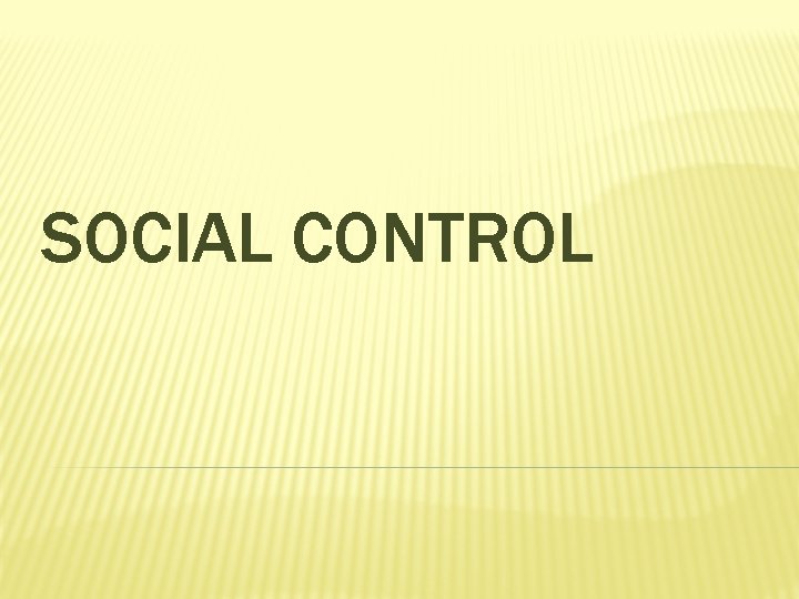 SOCIAL CONTROL 