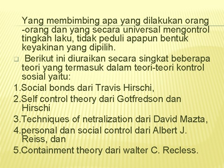 Yang membimbing apa yang dilakukan orang -orang dan yang secara universal mengontrol tingkah laku,