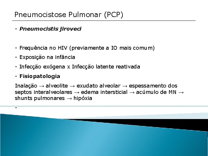 Pneumocistose Pulmonar (PCP) - Pneumocistis jiroveci - Frequência no HIV (previamente a IO mais