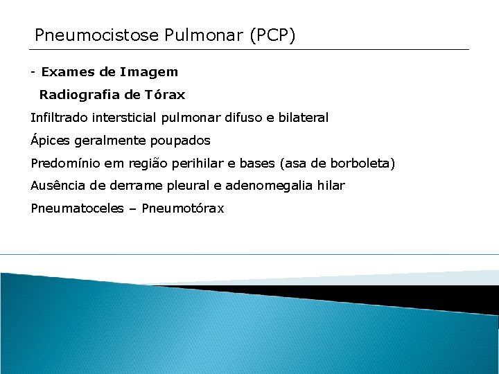 Pneumocistose Pulmonar (PCP) - Exames de Imagem Radiografia de Tórax Infiltrado intersticial pulmonar difuso