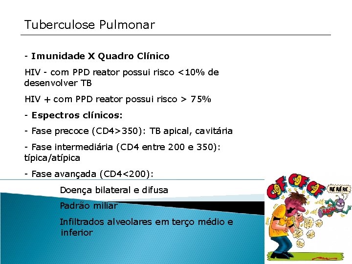 Tuberculose Pulmonar - Imunidade X Quadro Clínico HIV - com PPD reator possui risco