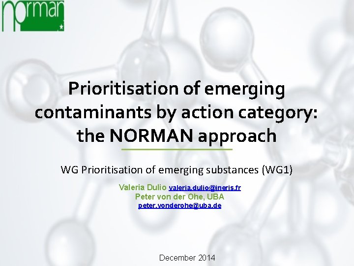 Prioritisation of emerging contaminants by action category: the NORMAN approach WG Prioritisation of emerging