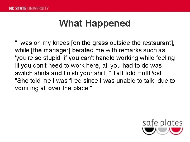 What Happened "I was on my knees [on the grass outside the restaurant], while