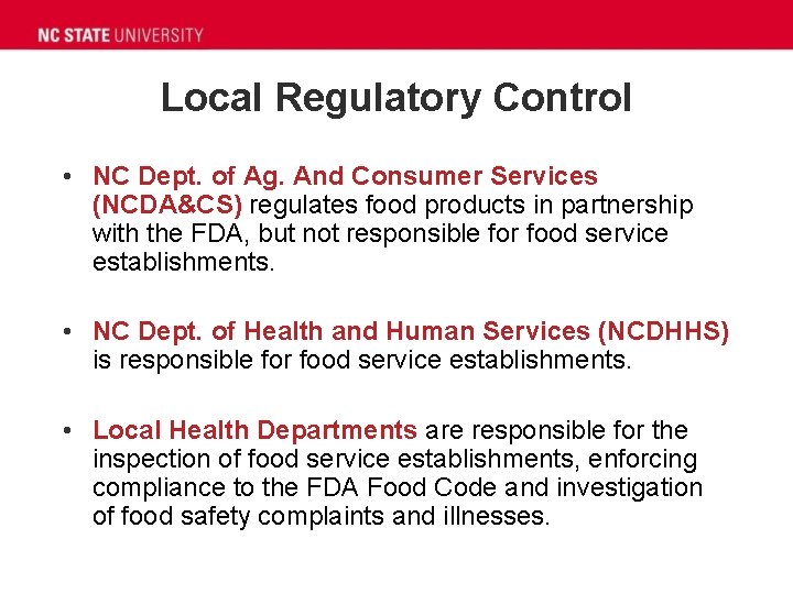 Local Regulatory Control • NC Dept. of Ag. And Consumer Services (NCDA&CS) regulates food Local Regulatory Control • NC Dept. of Ag. And Consumer Services (NCDA&CS) regulates food