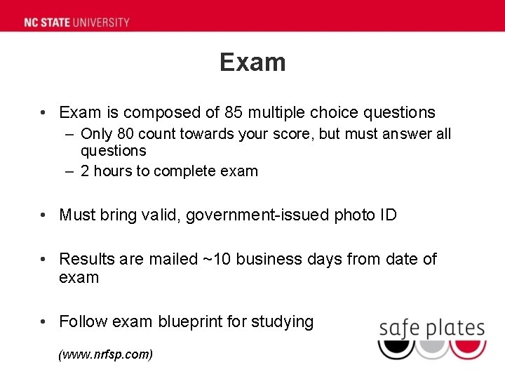 Exam • Exam is composed of 85 multiple choice questions – Only 80 count Exam • Exam is composed of 85 multiple choice questions – Only 80 count