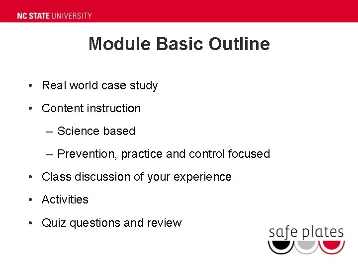 Module Basic Outline • Real world case study • Content instruction – Science based Module Basic Outline • Real world case study • Content instruction – Science based