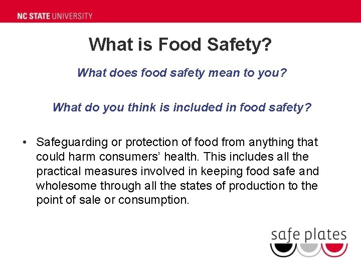 What is Food Safety? What does food safety mean to you? What do you What is Food Safety? What does food safety mean to you? What do you
