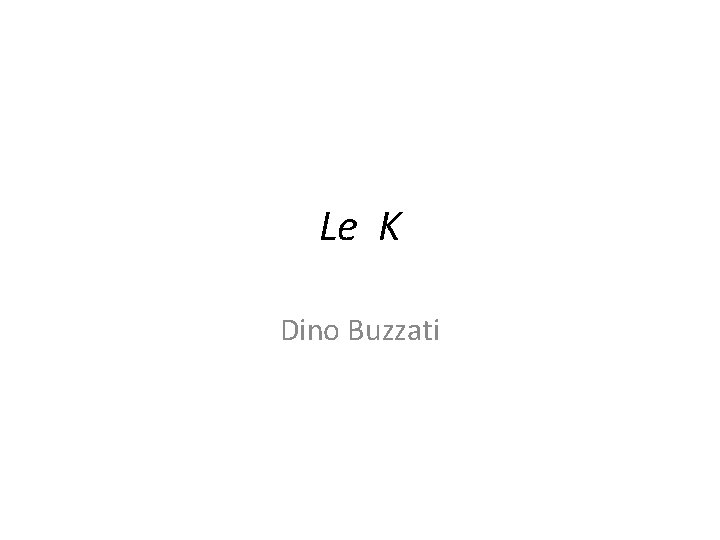 Le K Dino Buzzati 