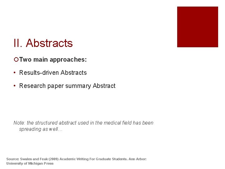 II. Abstracts ¡Two main approaches: • Results-driven Abstracts • Research paper summary Abstract Note: