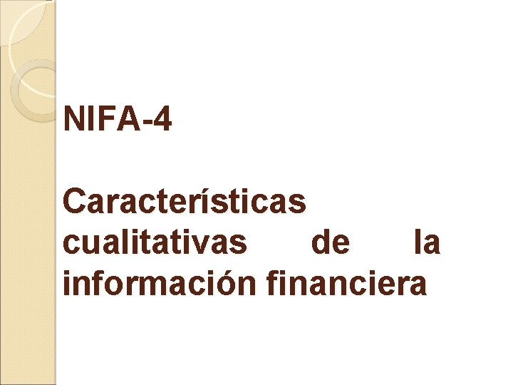 NIFA-4 Características cualitativas de la información financiera 