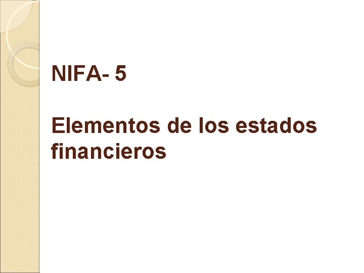 NIFA- 5 Elementos de los estados financieros 