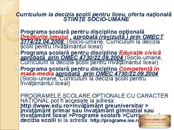 Curriculum la decizia şcolii pentru liceu, oferta naţională STIINŢE SOCIO-UMANE Programa şcolară pentru disciplina