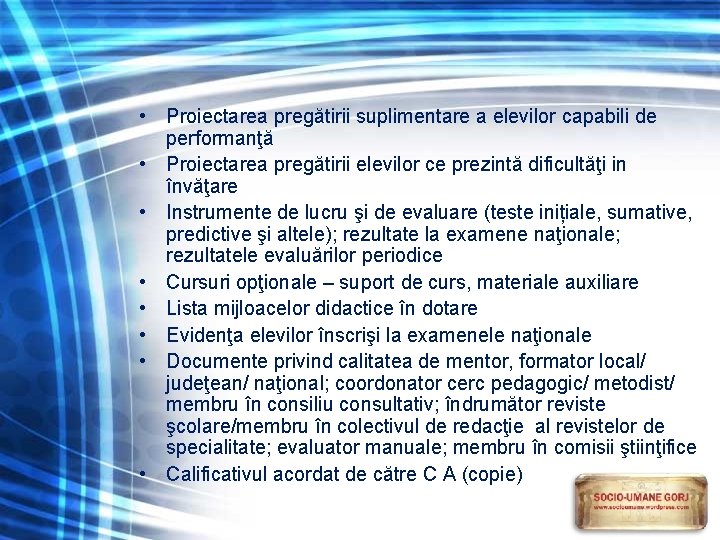  • Proiectarea pregătirii suplimentare a elevilor capabili de performanţă • Proiectarea pregătirii elevilor