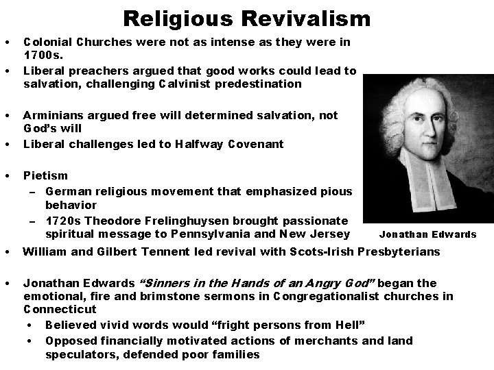 Religious Revivalism • • • Colonial Churches were not as intense as they were