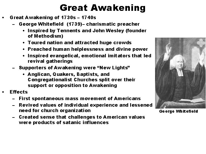 Great Awakening • • Great Awakening of 1730 s – 1740 s – George