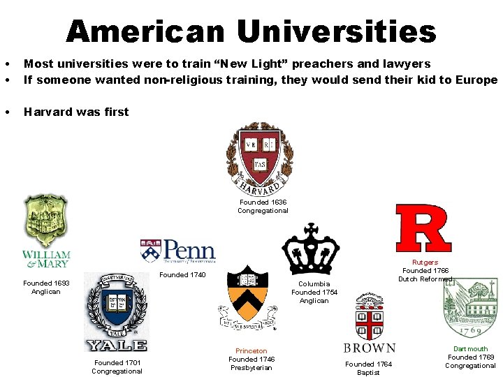 American Universities • • Most universities were to train “New Light” preachers and lawyers