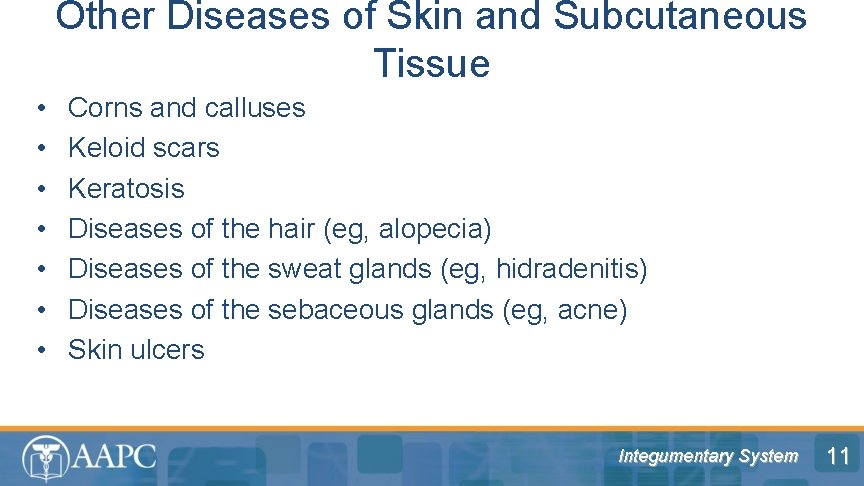 Other Diseases of Skin and Subcutaneous Tissue • • Corns and calluses Keloid scars