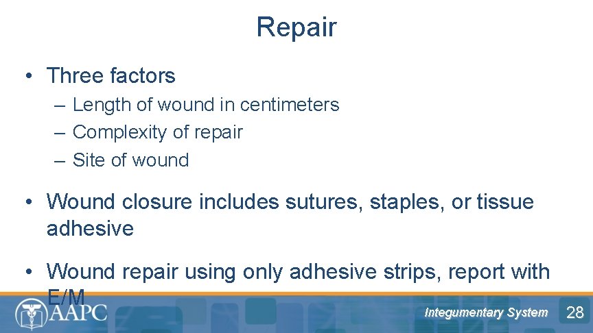 Repair • Three factors – Length of wound in centimeters – Complexity of repair