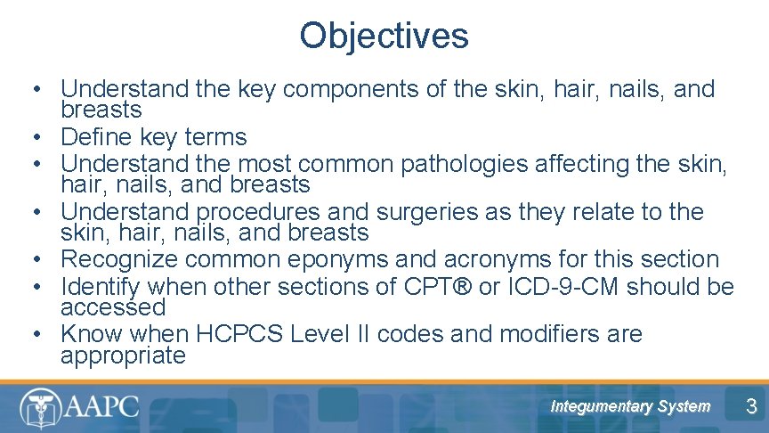 Objectives • Understand the key components of the skin, hair, nails, and breasts •