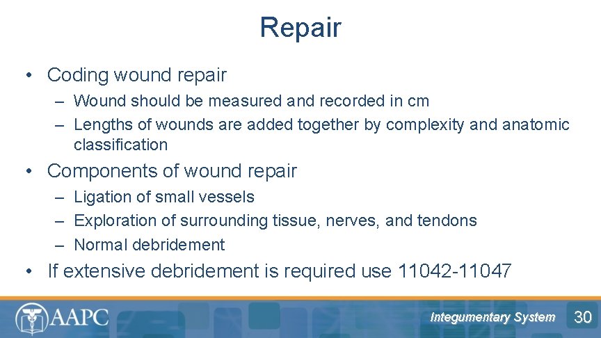 Repair • Coding wound repair – Wound should be measured and recorded in cm