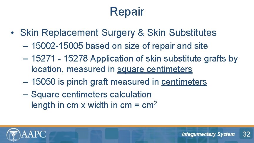 Repair • Skin Replacement Surgery & Skin Substitutes – 15002 -15005 based on size