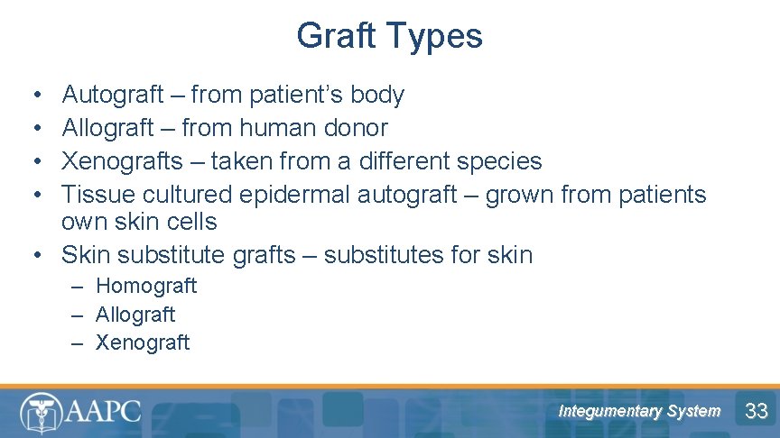 Graft Types • • Autograft – from patient’s body Allograft – from human donor