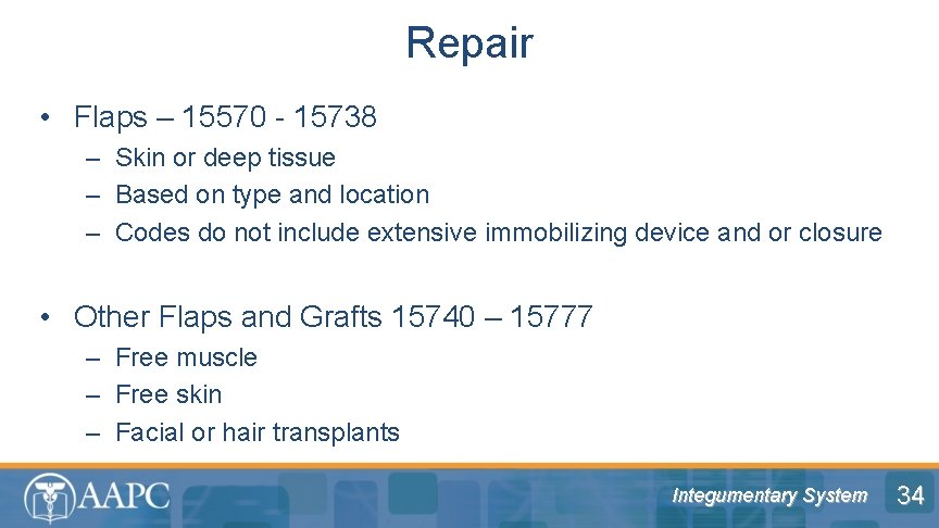 Repair • Flaps – 15570 - 15738 – Skin or deep tissue – Based