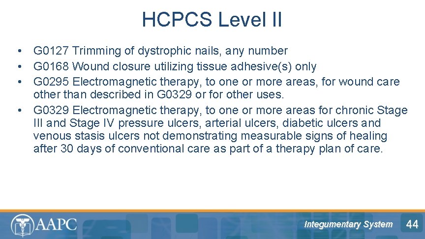 HCPCS Level II • G 0127 Trimming of dystrophic nails, any number • G