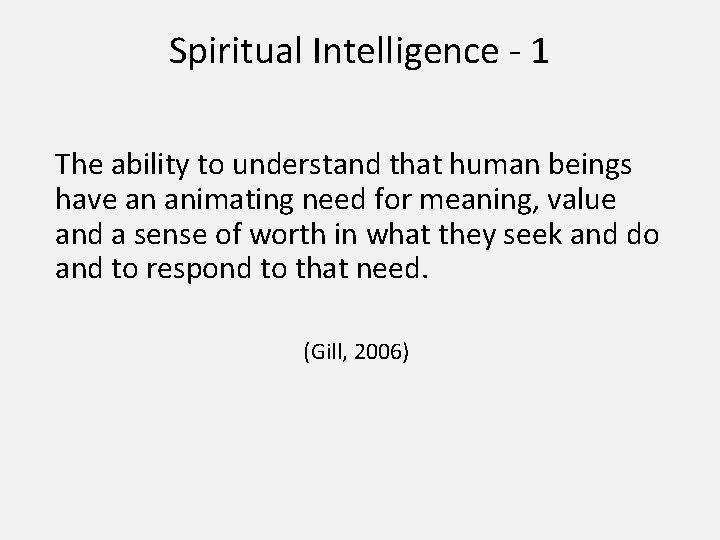 Spiritual Intelligence - 1 The ability to understand that human beings have an animating