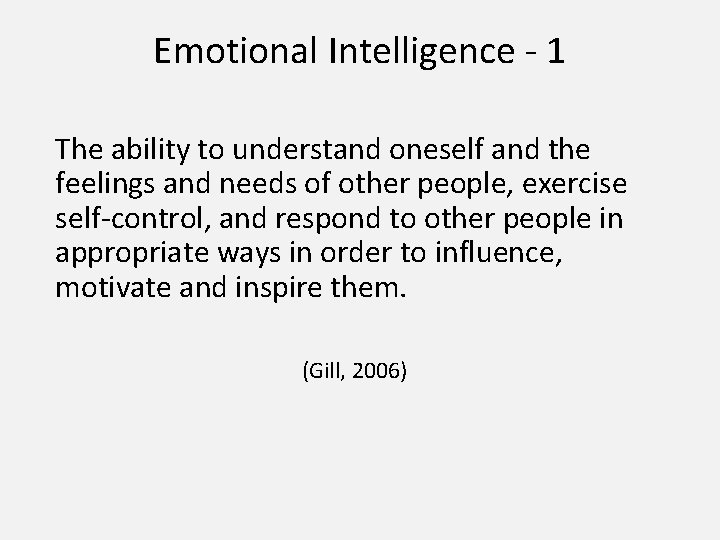 Emotional Intelligence - 1 The ability to understand oneself and the feelings and needs