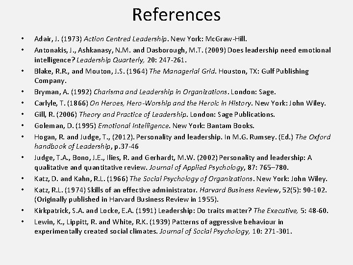 References • • • • Adair, J. (1973) Action Centred Leadership. New York: Mc.