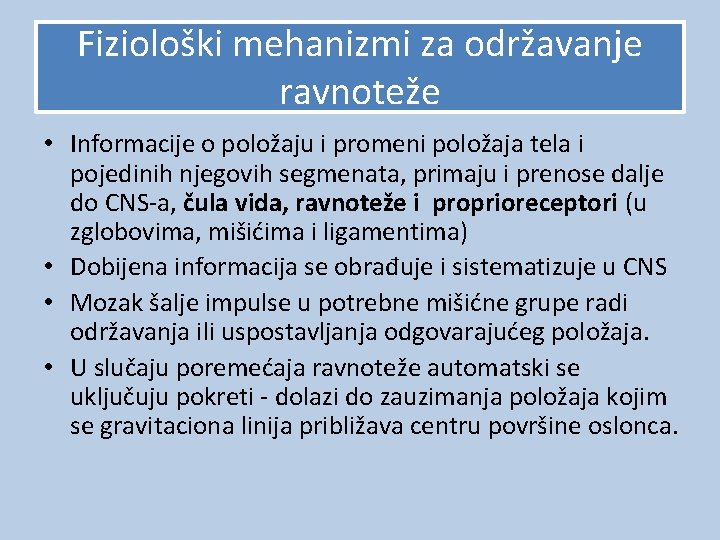 Fiziološki mehanizmi za održavanje ravnoteže • Informacije o položaju i promeni položaja tela i