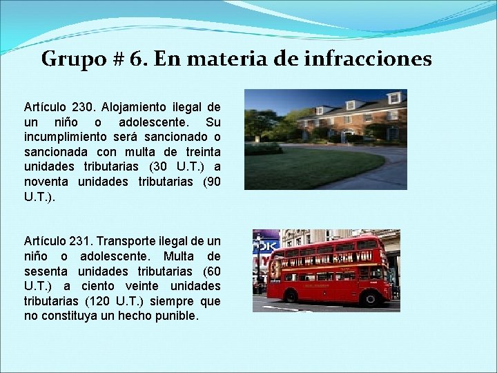 Grupo # 6. En materia de infracciones Artículo 230. Alojamiento ilegal de un niño