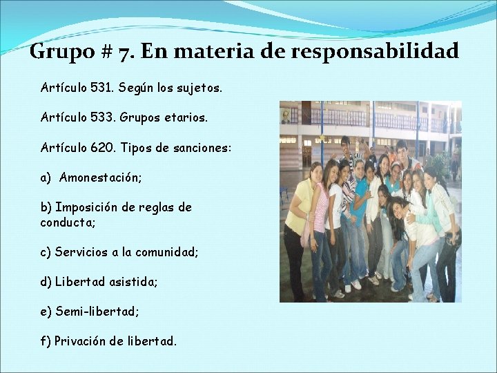 Grupo # 7. En materia de responsabilidad Artículo 531. Según los sujetos. Artículo 533.