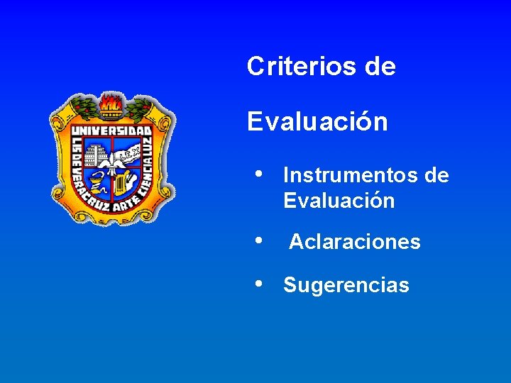 Criterios de Evaluación • Instrumentos de Evaluación • Aclaraciones • Sugerencias 