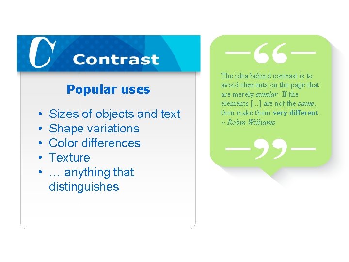 Popular uses • • • Sizes of objects and text Shape variations Color differences