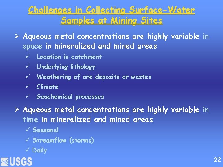 Challenges in Collecting Surface-Water Samples at Mining Sites Ø Aqueous metal concentrations are highly