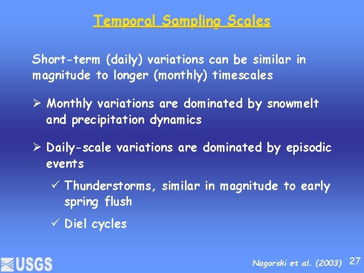 Temporal Sampling Scales Short-term (daily) variations can be similar in magnitude to longer (monthly)